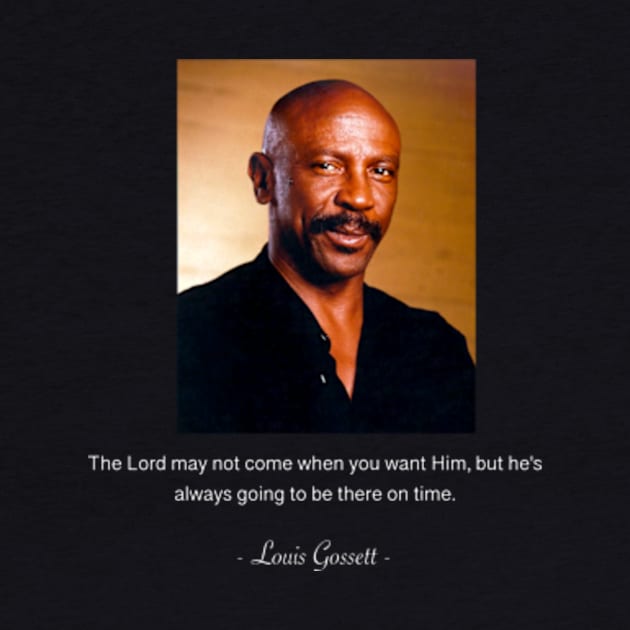 Louis gossett jr Lord Quote by Welcome To Chaos 